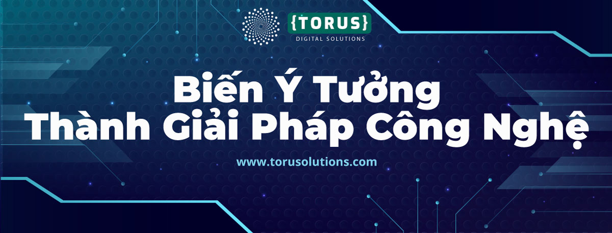 Công Ty TNHH Thương Mại Dịch Vụ Và Giải Pháp Công Nghệ Thông Tin Torus